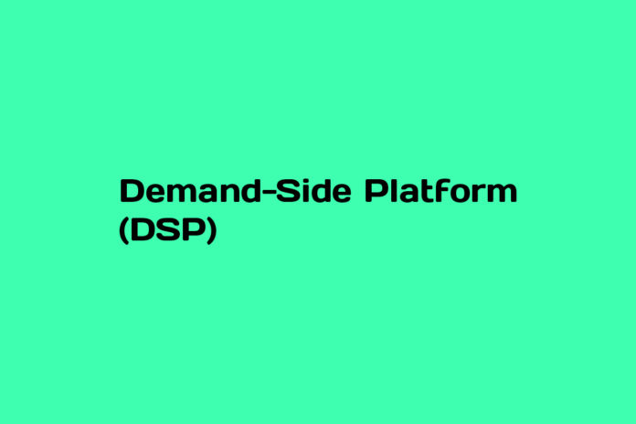 What is a Demand-Side Platform (DSP)