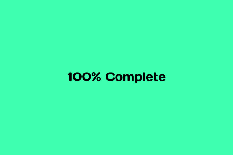 What is 100% Complete