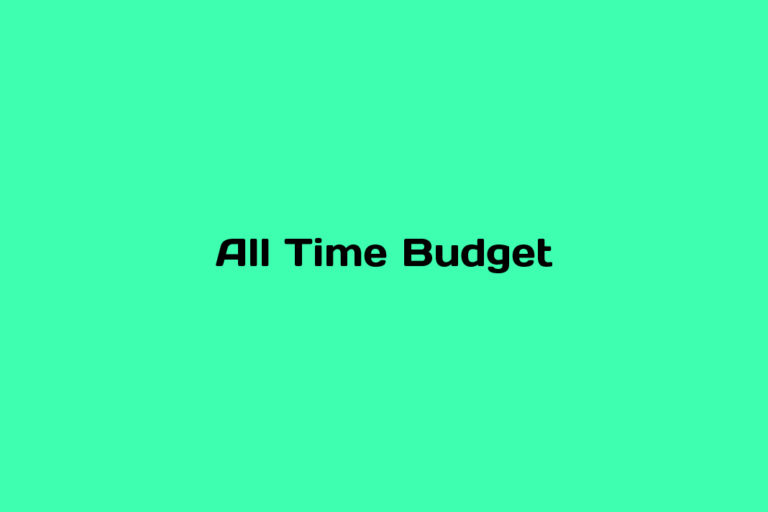 What is All Time Budget