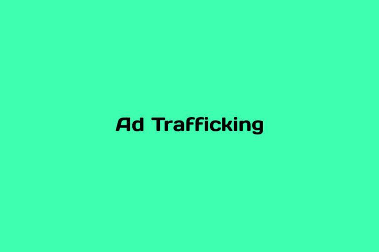 What is Ad Trafficking