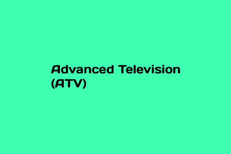 What is Advanced Television (ATV)
