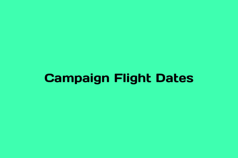 What are Campaign Flight Dates