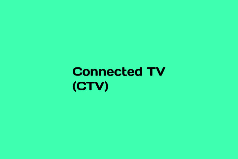 What is Connected TV (CTV)