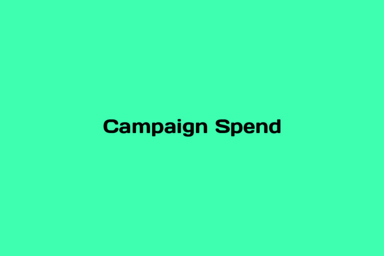 What is Campaign Spend