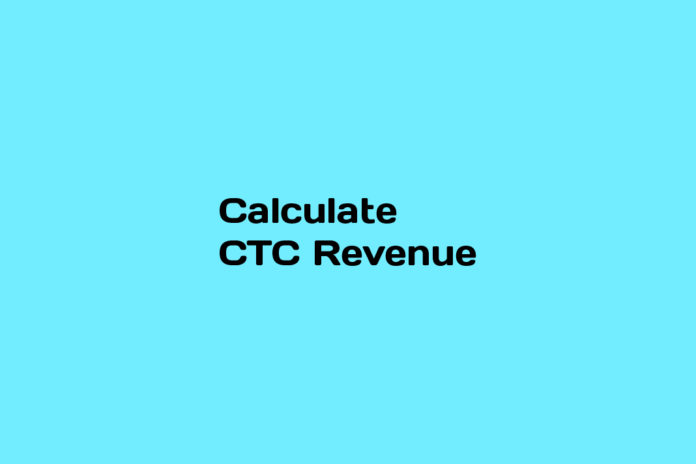How to calculate CTC Revenue