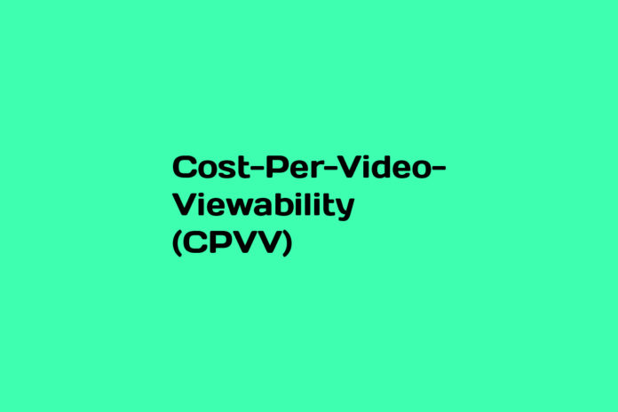 What is Cost-Per-Video-Viewability (CPVV)