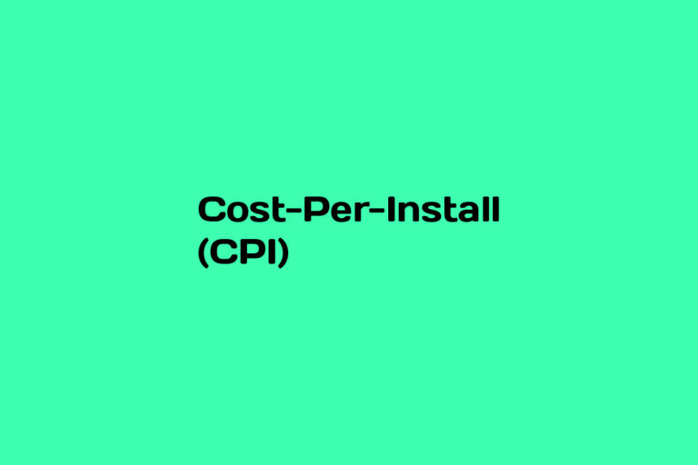 What is Cost-Per-Install (CPI)