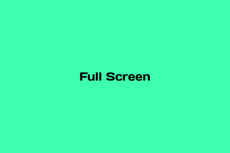 What is Full screen