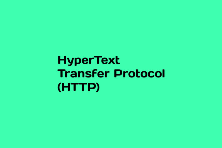 What is Hypertext Transfer Protocol (HTTP)