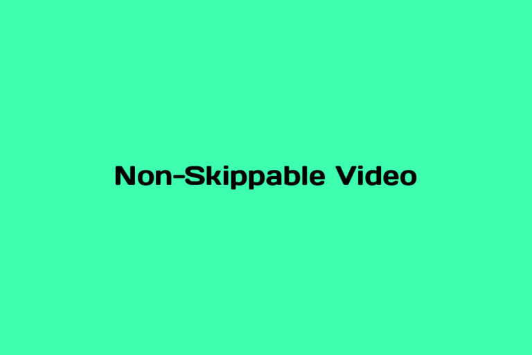 What is Non-Skippable Video
