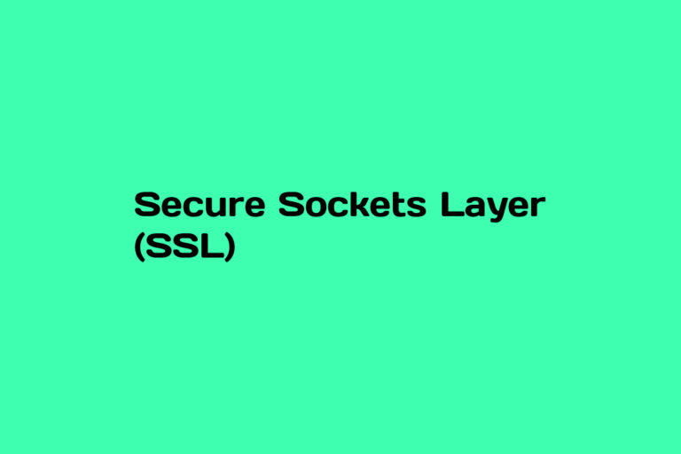 What is Secure Sockets Layer (SSL)