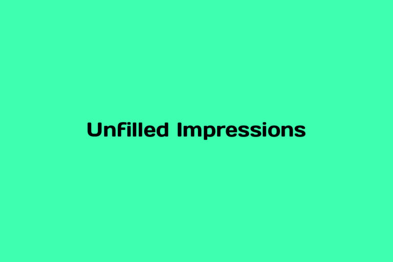 What are Unfilled Impressions