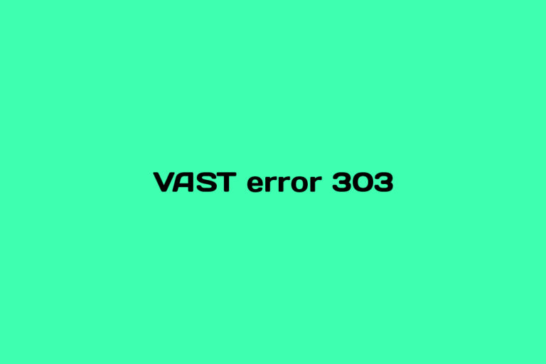 What is VAST error 303