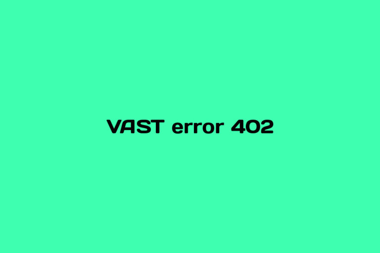 What is VAST error 402