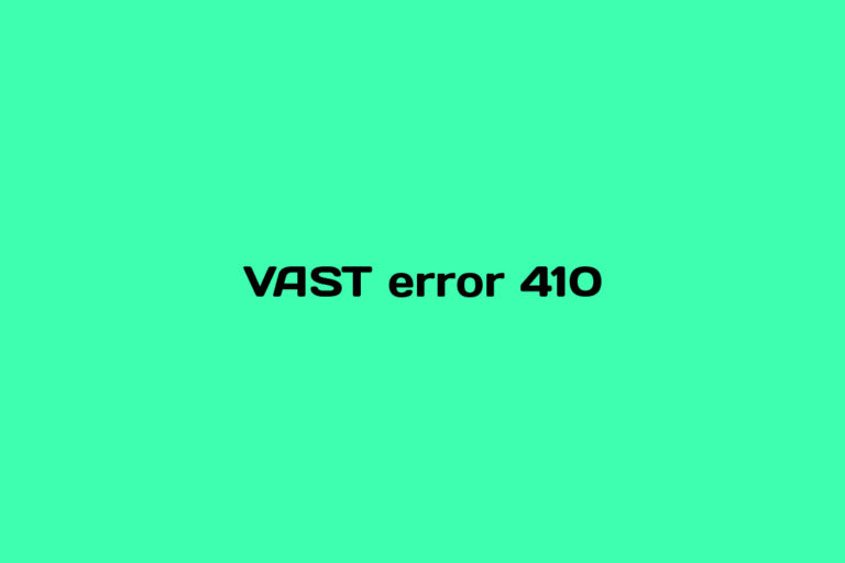 What is VAST error 410