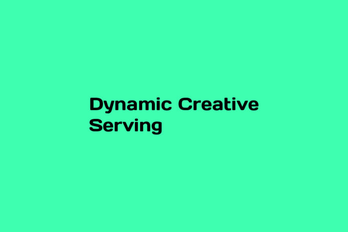 What is Dynamic Creative Serving