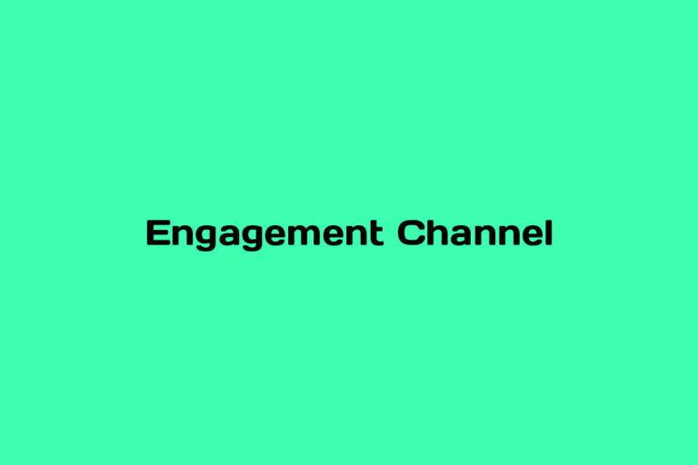 What is Engagement Channel