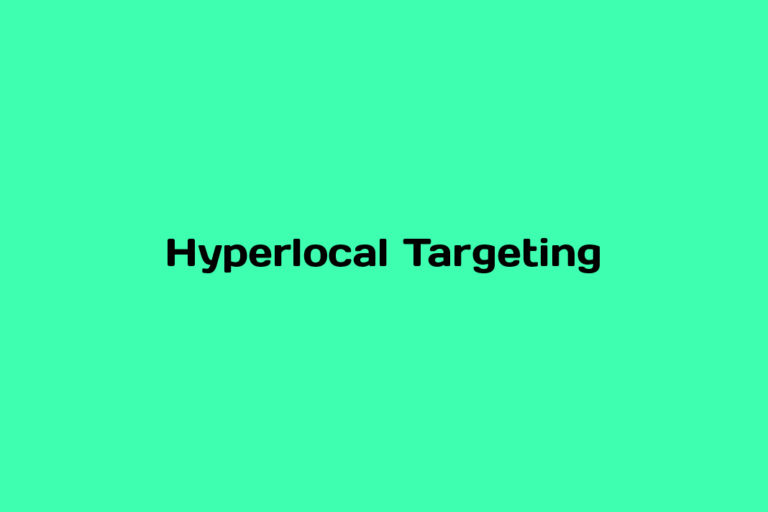 What is Hyperlocal Targeting