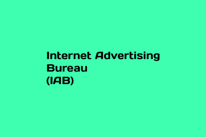 What is Internet Advertising Bureau (IAB)